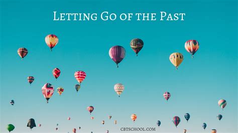 A Guide To Letting Go Of The Past