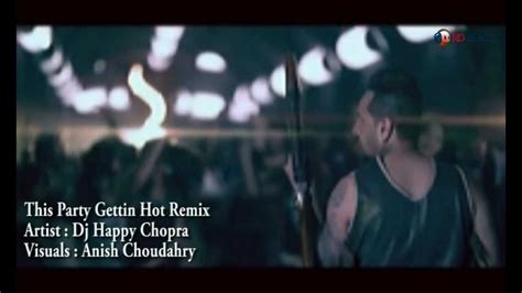 Jazzy B And Yo Yo Honey Singh This Party Gettin Hot Remix Dj Happy Chopra Promo Youtube