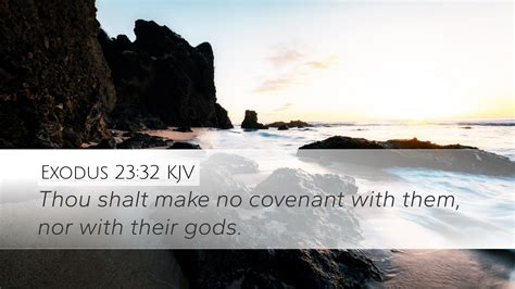 Exodus 23 32 KJV Desktop Wallpaper Thou Shalt Make No Covenant With