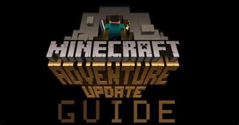 Minecraft 18 Adventure Update Guide Game Rant