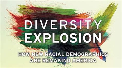 Exploring ‘diversity Explosion How New Racial Demographics Are