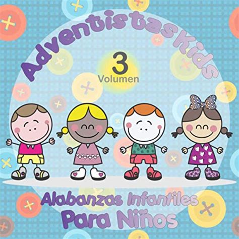 Alabanzas Infantiles Para Niños Vol 3 By Adventistas Kids On Amazon