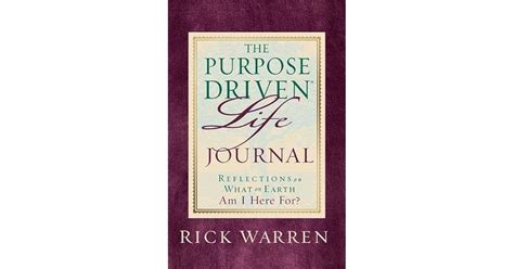 Purpose Driven Life Journal What On Earth Am I Here For By Rick Warren