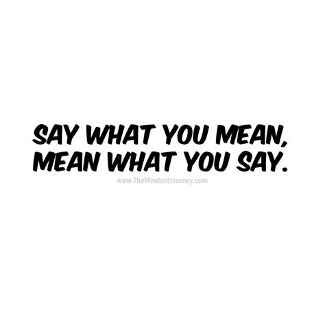 Say What You Mean Mean What You Say W Tmj Tmsj Themindsetjourney