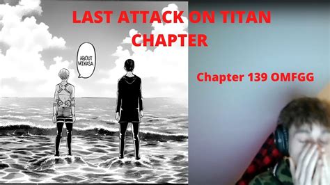 Attack On Titan Last Chapter 139 Reaction The End Youtube