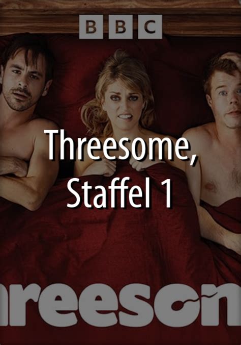 Wer Streamt Threesome Staffel 1 Serie Online Schauen
