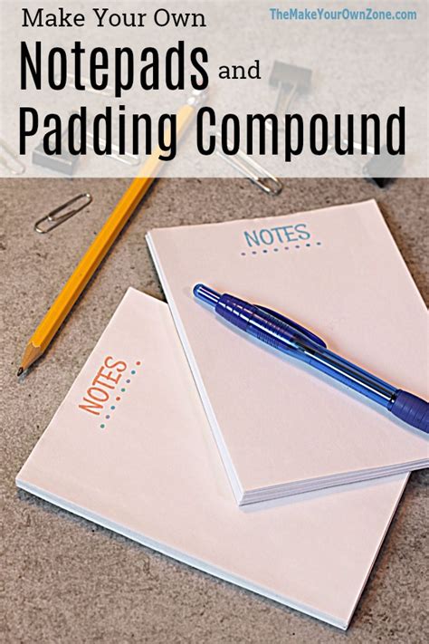 Diy Notepads And Padding Compound The Make Your Own Zone
