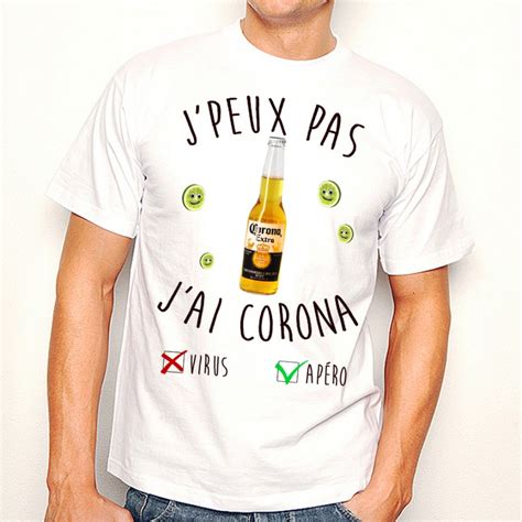 Check spelling or type a new query. T-Shirt J'peux pas j'ai corona virus ou apéro