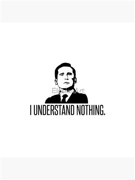 Michael Scott I Understand Nothing Pin For Sale By Elysianart