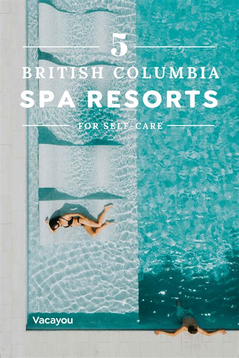 top 5 spa resorts for self care in british columbia resort spa spa getaways british columbia