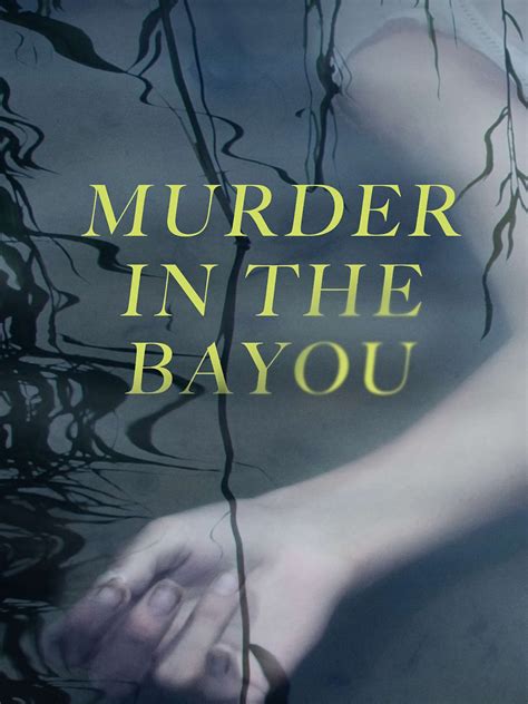 Murder In The Bayou Rotten Tomatoes