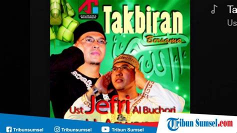 Provided to youtube by believe sastakbiran (version 1) · ustad jefri al buchori, h. Download MP3 'Takbiran' Ustadz Jefri Al Buchori Versi 1,2 ...