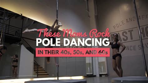 These Moms Rock Pole Dancing In Their 40s 50s And 60s Youtube