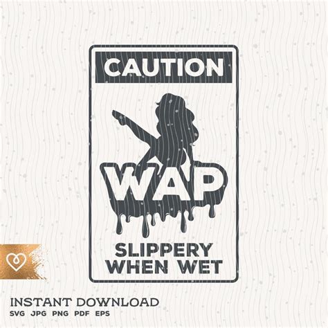 Caution Wap Svg Slippery When Wet Png Cricut Instant Download Cut File Classy Sassy Wap Girl Svg