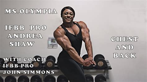 ms olympia ifbb pro andrea shaw chest and back training olympia prep youtube