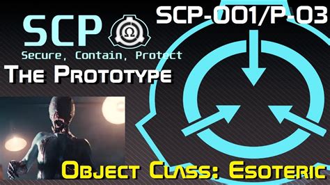 Scp 001p 02 The Prototype Esoteric Class Youtube