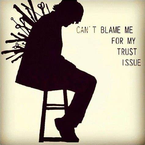 Cant Blame Me For My Trust Issue Picture Quotes