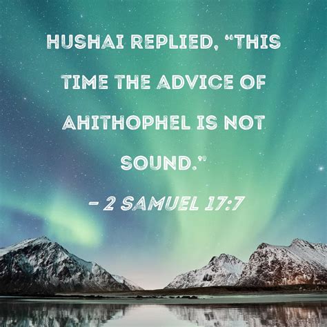 2 Samuel 177 Hushai Replied This Time The Advice Of Ahithophel Is