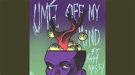 Off My Mind Feat Kam Nasty Youtube