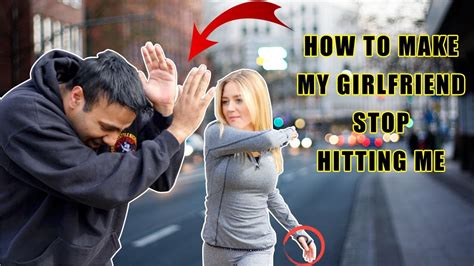how to make my girlfriend stop hitting me youtube