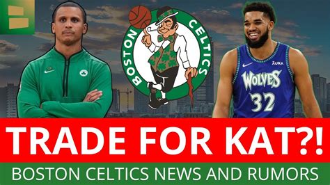 Boston Celtics Rumors Trade For Karl Anthony Towns This Offseason