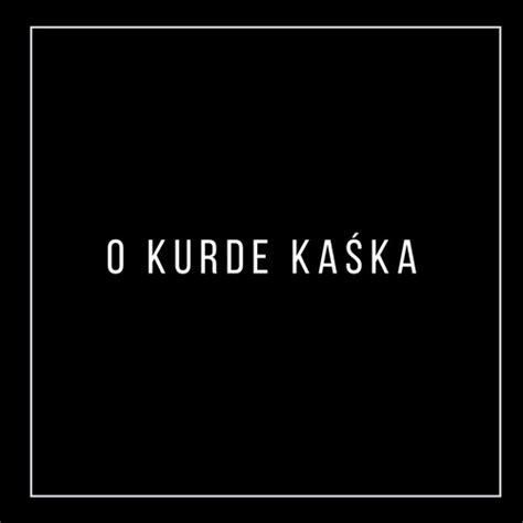 Stream O Kurde Kaśka Magik Band By Aranżacje Dla Wokalistów Listen Online For Free On Soundcloud