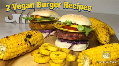 Vegan Burger The Best 2 Recipes Of Burgers Ep13 Youtube