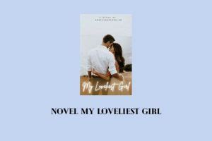 Baca Novel My Loveliest Girl Pdf Lengkap Full Episode Senjanesia