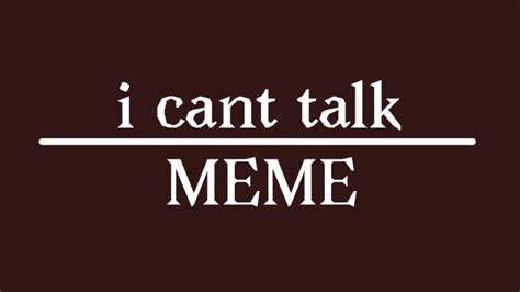 ♧i Cant Talk♧ Meme Youtube