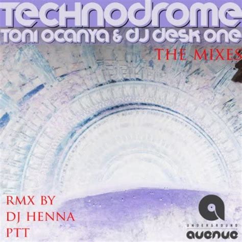 Amazon Music Toni Ocanya And Dj Desk Oneのtechnodrome The Mixes