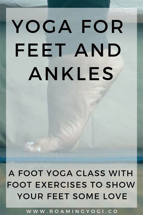 Yoga For The Feet Foot Exercises To Show Your Feet Some Love Roaming Yogi