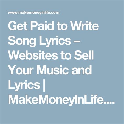 Get Paid To Write Song Lyrics Websites To Sell Your Music And Lyrics Songwriting Songs