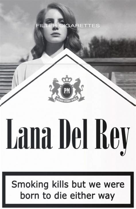 Lana Del Rey Smoking Kills Lana Del Rey Smoking Lana Del Rey Lana