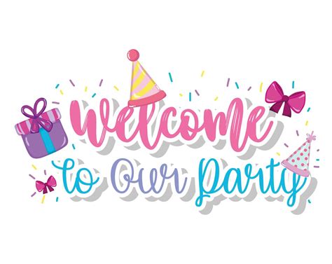 Welcome To Our Party 637345 Vector Art At Vecteezy
