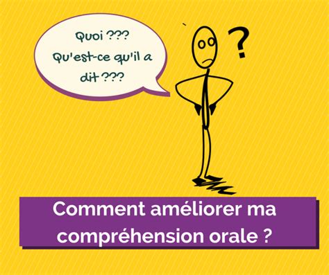 Comment Améliorer Ma Compréhension Orale En Français