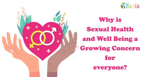 Why Is Sexual Health And Wellbeing A Growing Concern For Everybody Fuzia