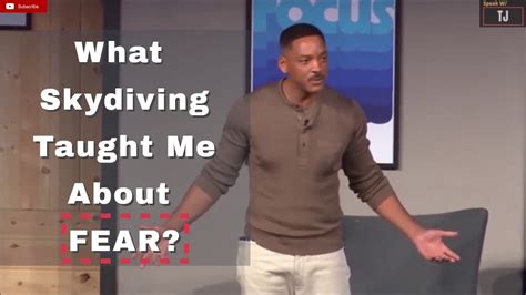 Can anything top the thrill of throwing yourself out of a plane embrace your inner daredevil with the collection of insightful and humorous skydiving quotes all i can say that i felt freedom. Will Smith | What Skydiving Taught Me About Fear? - YouTube