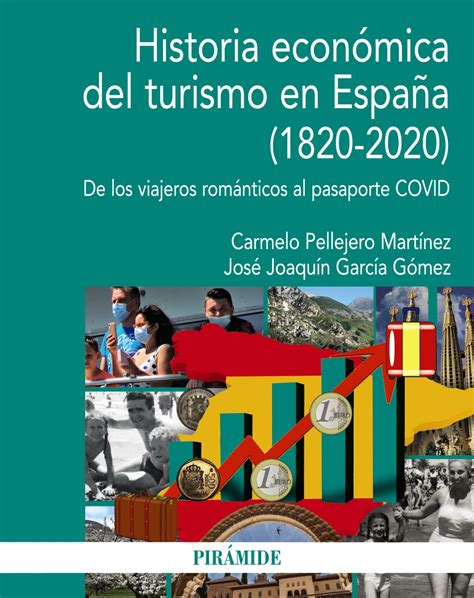Historia Económica Del Turismo En España 1820 2020 Ediciones Pirámide