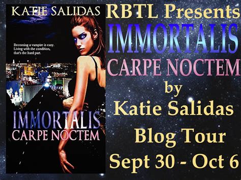 Special Feature For Today Immortalis Carpe Noctem By Katie Salidas