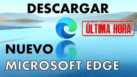 Ya Puedes Descargar El Nuevo Navegador Microsoft Edge Chromium Vrogue Co