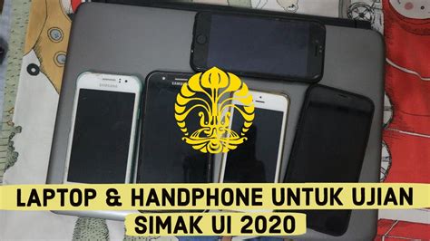 Ujian simak untuk program pendidikan vokasi, s1 reguler, dan s1 paralel tahun 2021 akan dilaksanakan pada 19 dan 20 juni 2021. LAPTOP DAN HANDPHONE UNTUK UJIAN SIMAK UI - UBAH HANDPHONE ...
