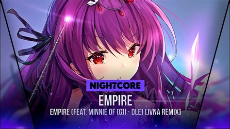 Nightcore Empire Wengie Gi Dle Minnie Of Gi Dle Jvna Youtube