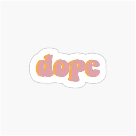 Dope Sticker Sticker For Sale By Reneegoodsson Redbubble