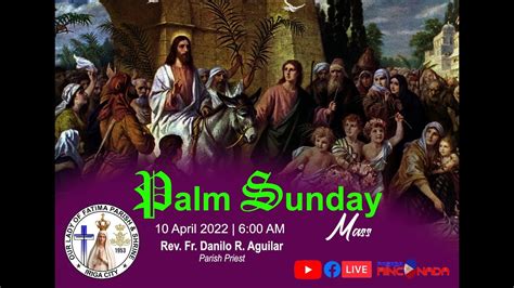 Live The Sunday Mass Palm Sunday Of The Passion Of The Lord 10