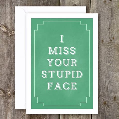 I Miss Your Stupid Face Funny Card Sweet Art Print Romantic Print