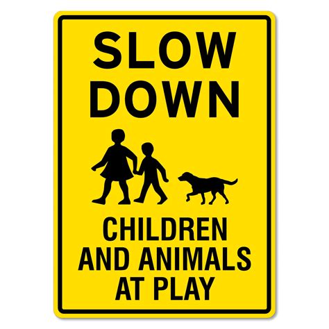 Slow Down Children And Animals At Play Sign The Signmaker