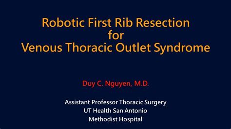 Robotic First Rib Resection Scalenectomy Venolysis For Venous