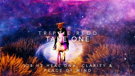 Trippie Redd Take One 528 Hz Heal Dna Clarity And Peace Of Mind