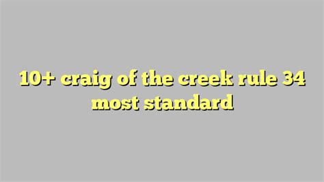 10 Craig Of The Creek Rule 34 Most Standard Công Lý And Pháp Luật