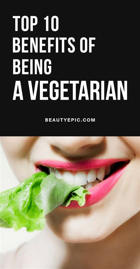 Top 10 Benefits Of Being A Vegetarian Vegetarian Benefits Vegetarian